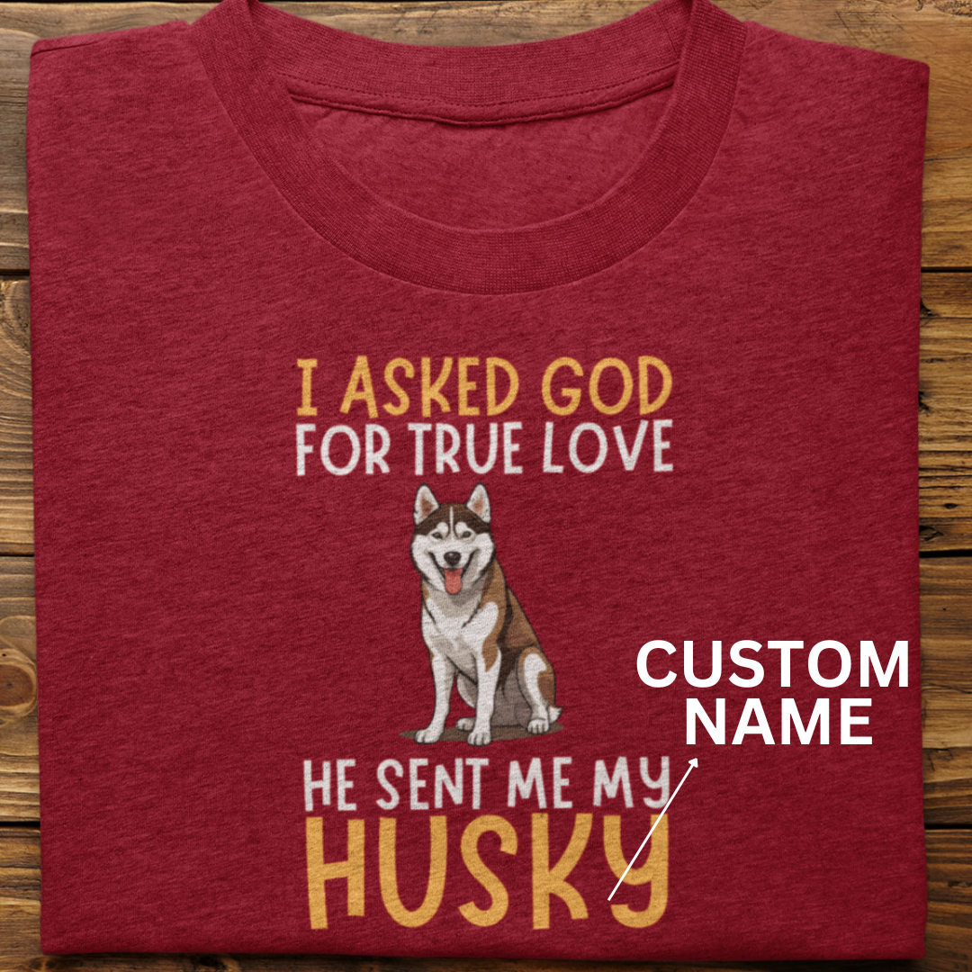 Husky : I Asked God Custom Tshirt Unisex (Brown)