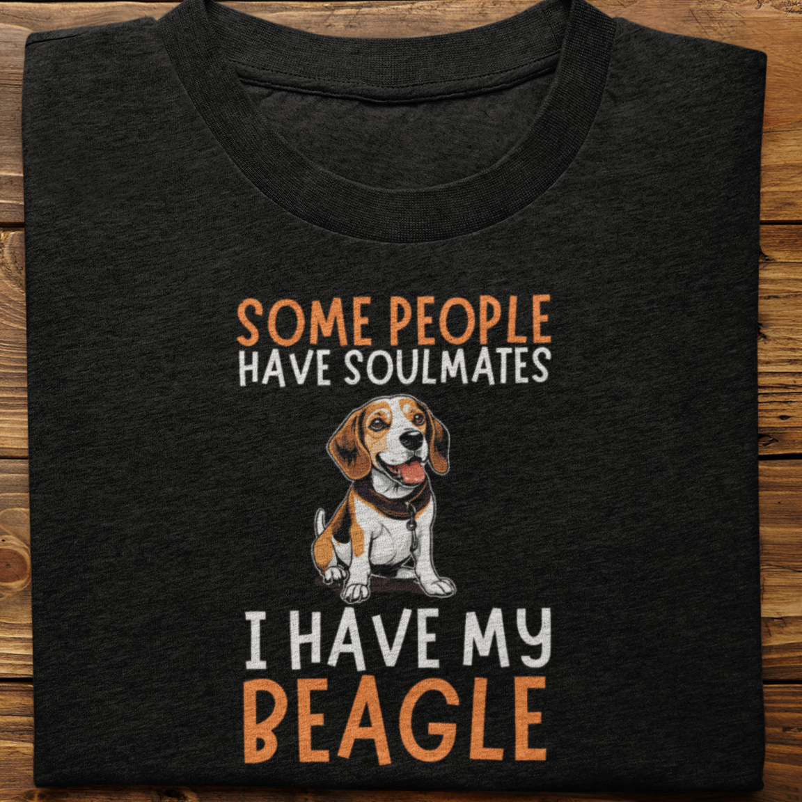 Beagle : Some People Have Soulmates tshirt Unisex