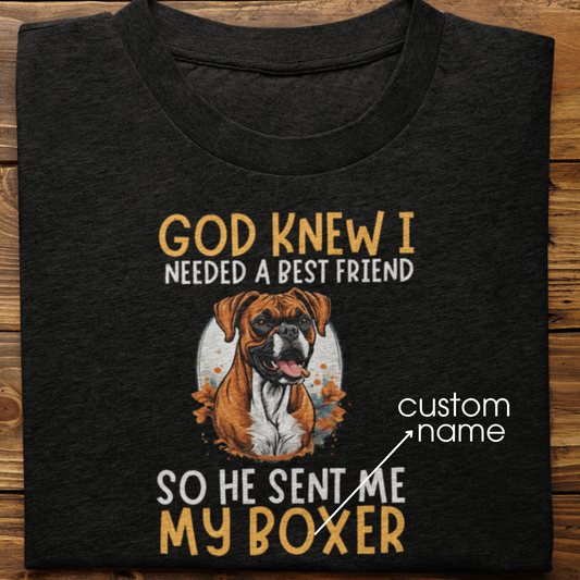 Boxer : God Knew I Needed Best Friend Tshirt Unisex