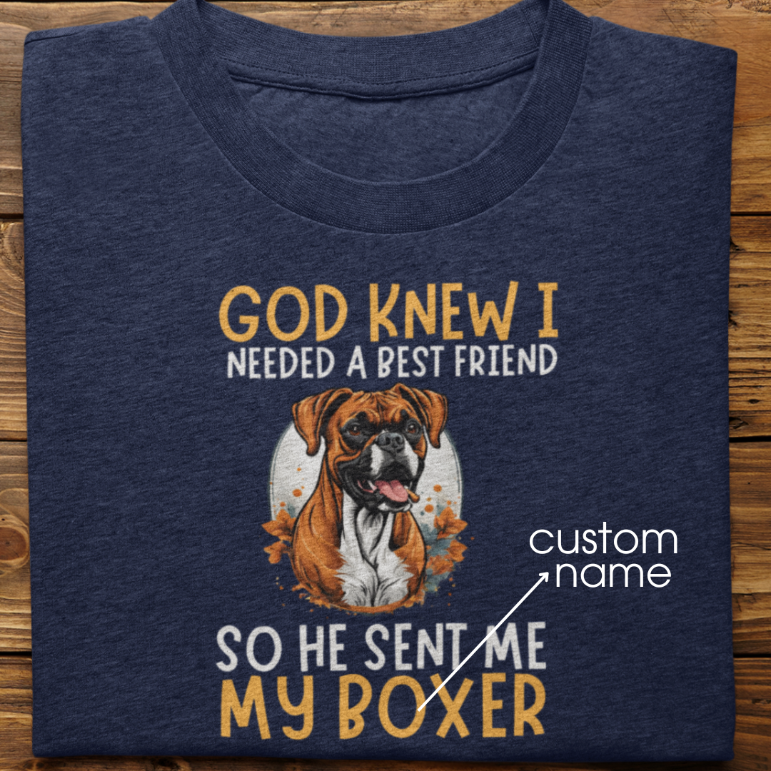 Boxer : God Knew I Needed Best Friend Tshirt Unisex