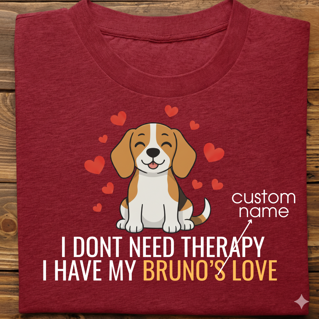 Beagle : Don't Need Therapy love Thsirt Unisex