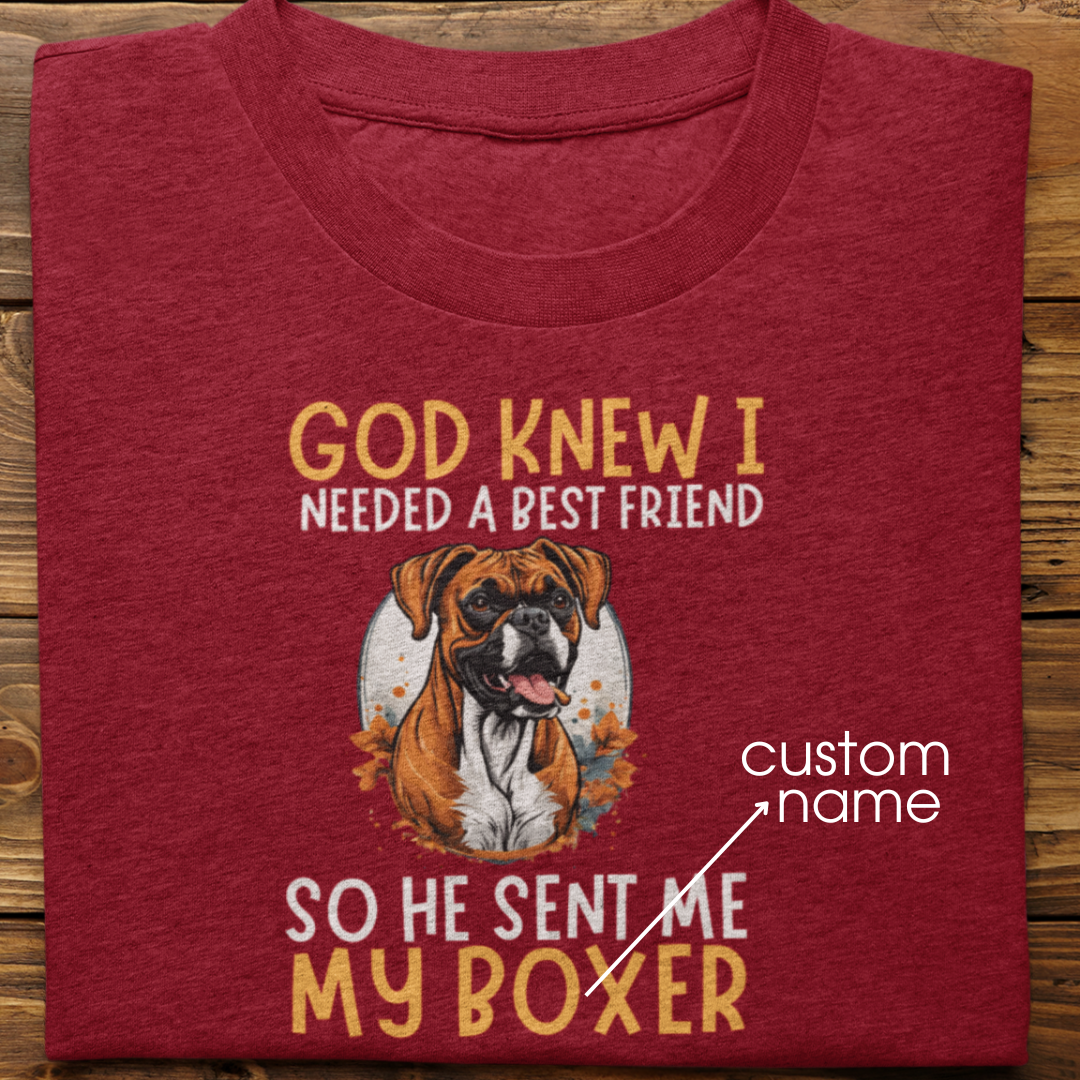 Boxer : God Knew I Needed Best Friend Tshirt Unisex
