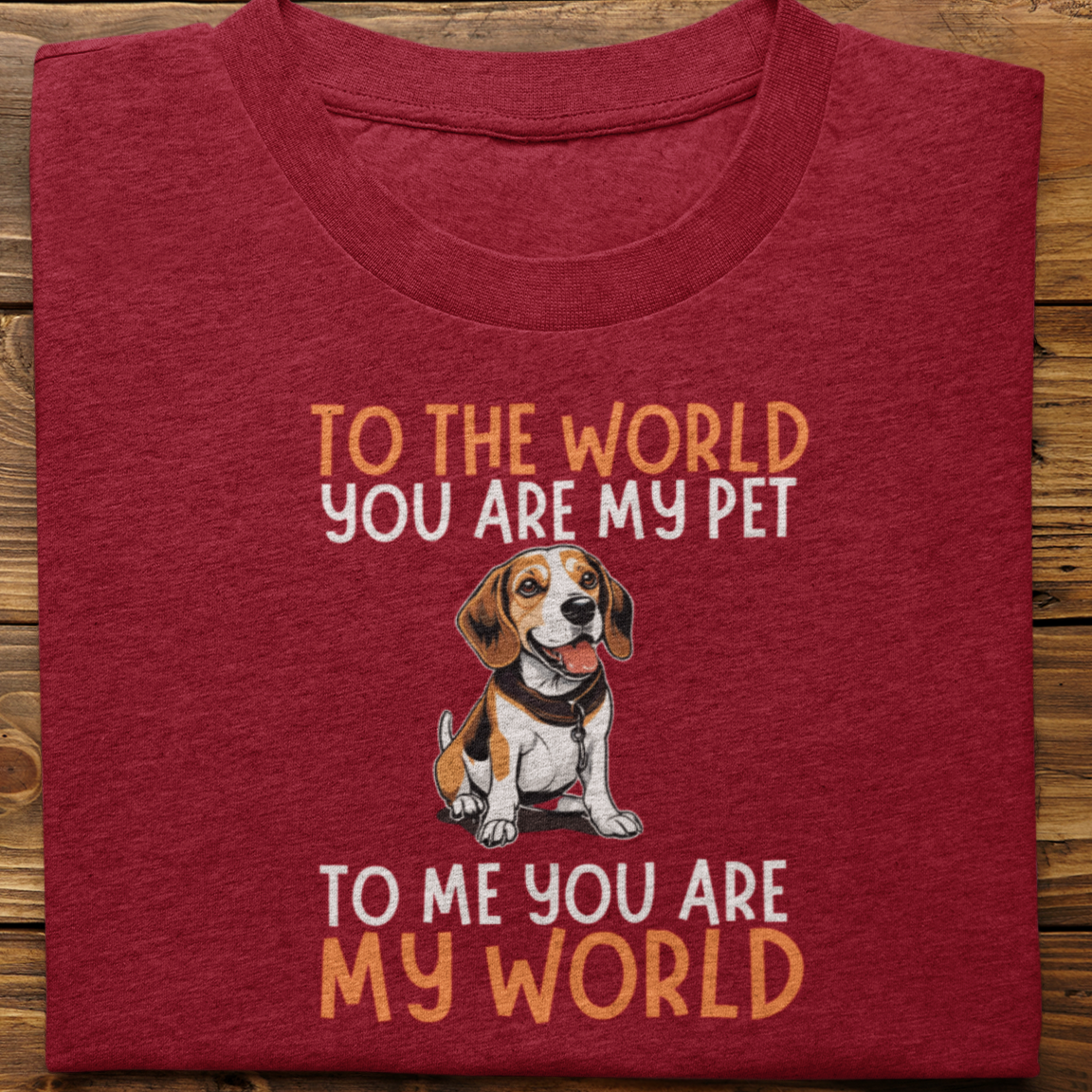 Beagle : To The World You Are My Pet Tshirt Unisex