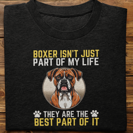 Boxer : Boxer Isn't Just Part Tshirt unisex
