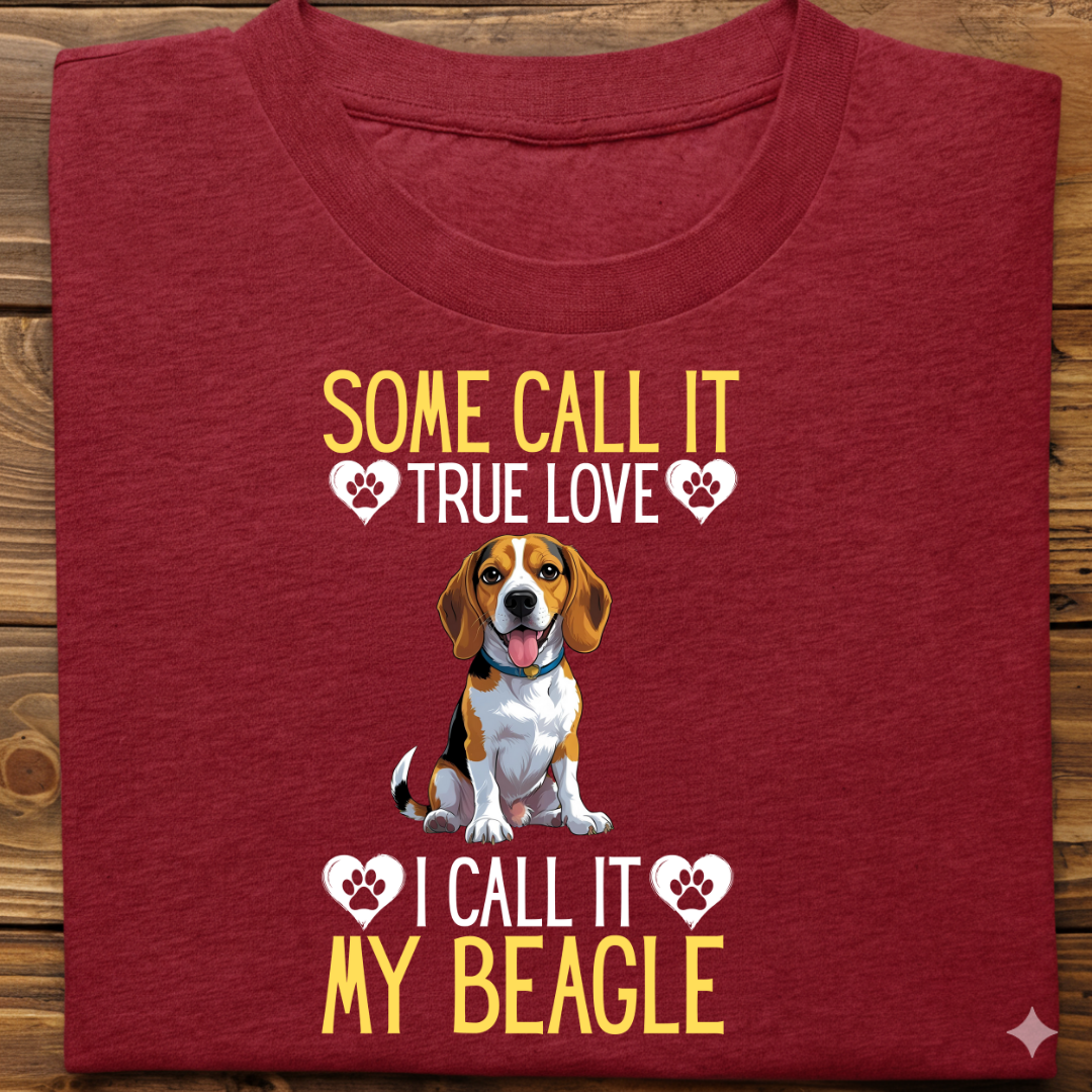 Beagle : Some Call True Love Tshirt unsiex