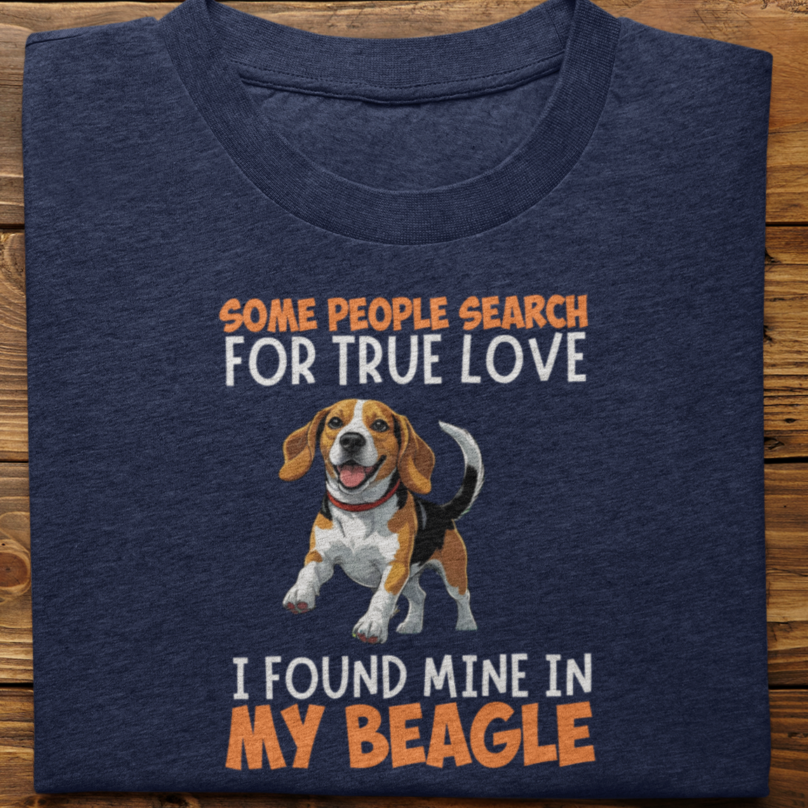 Beagle : Some People Search For True Love Tshirt Unisex