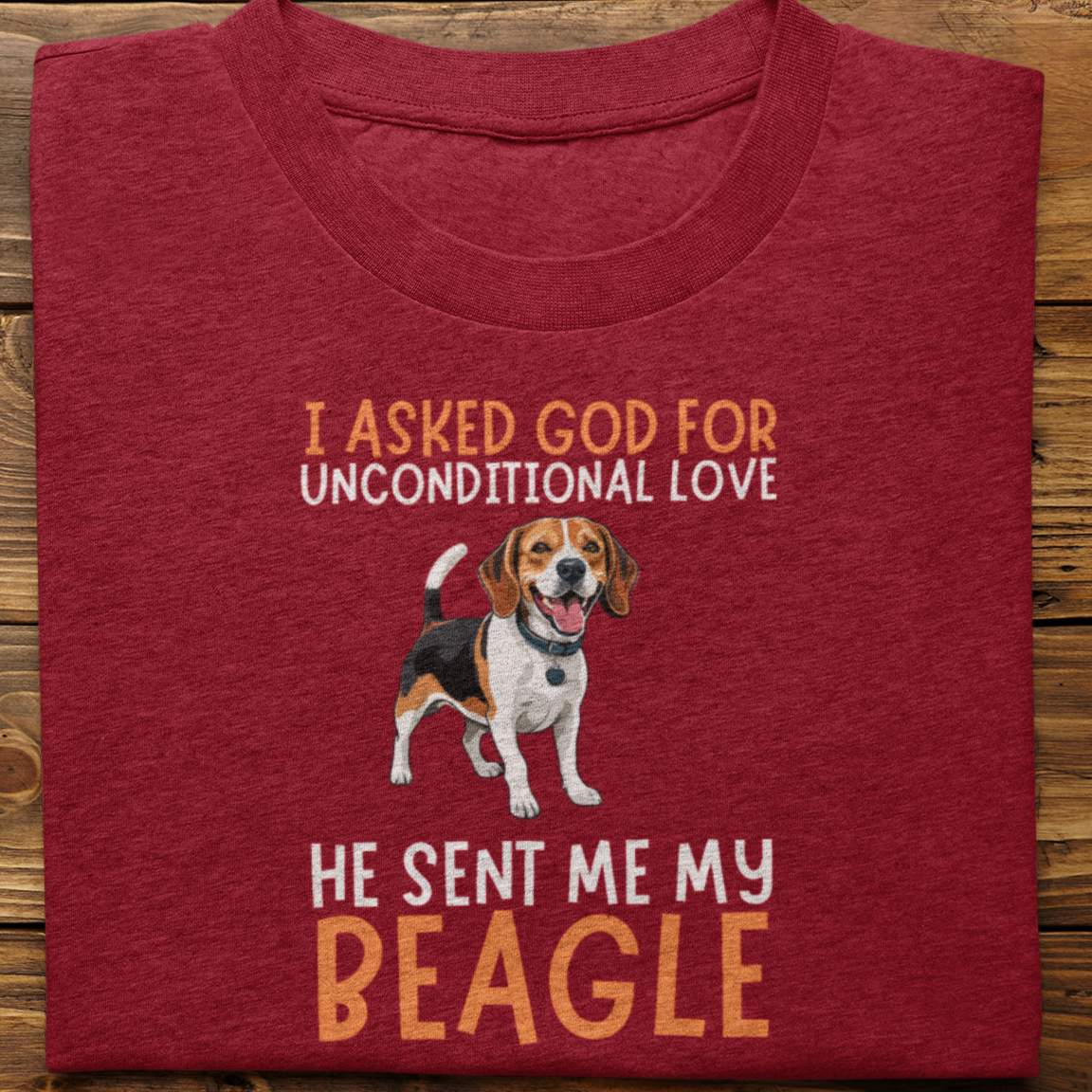 Beagle : I Asked God For Unconditional Love Tshirt unisex