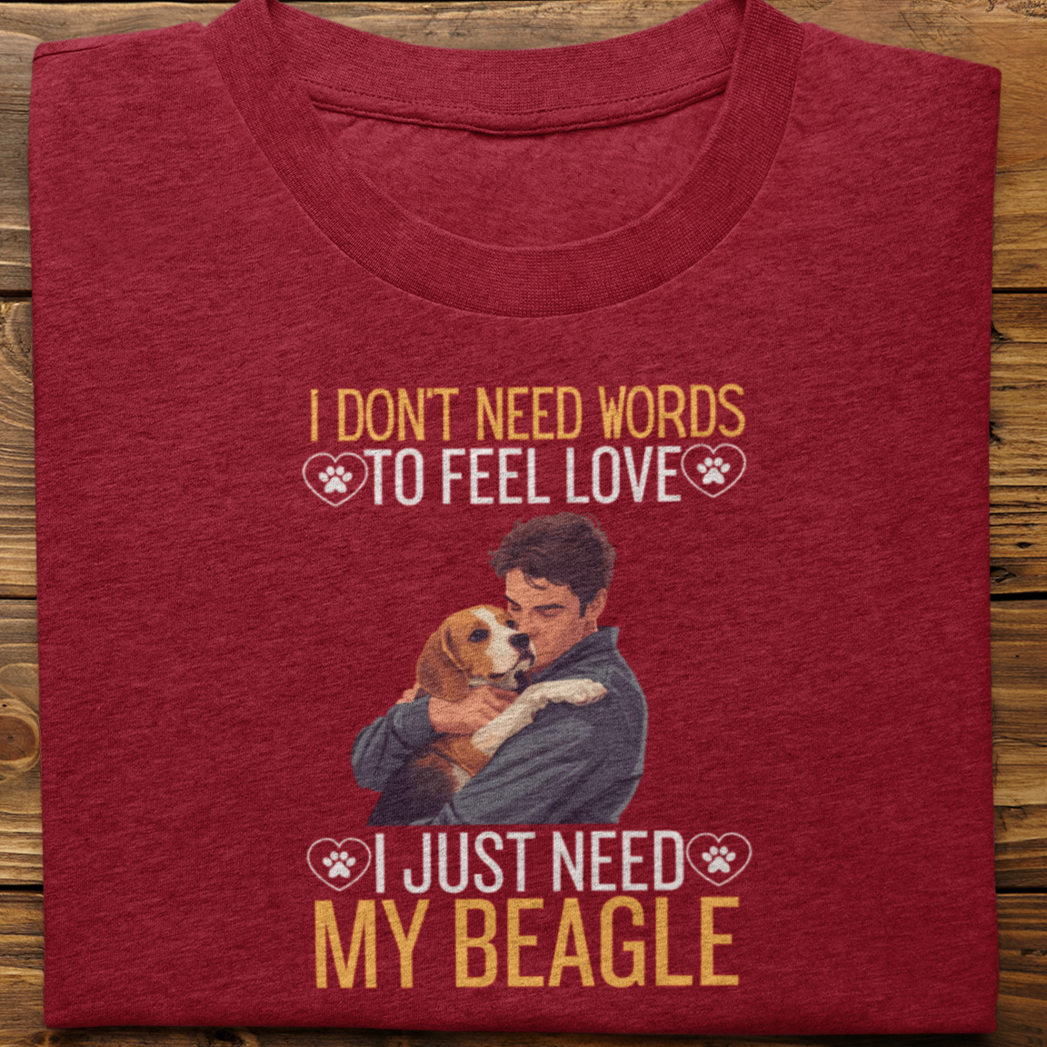 Beagle : I Don't Need Words Tshirt Unisex(He)