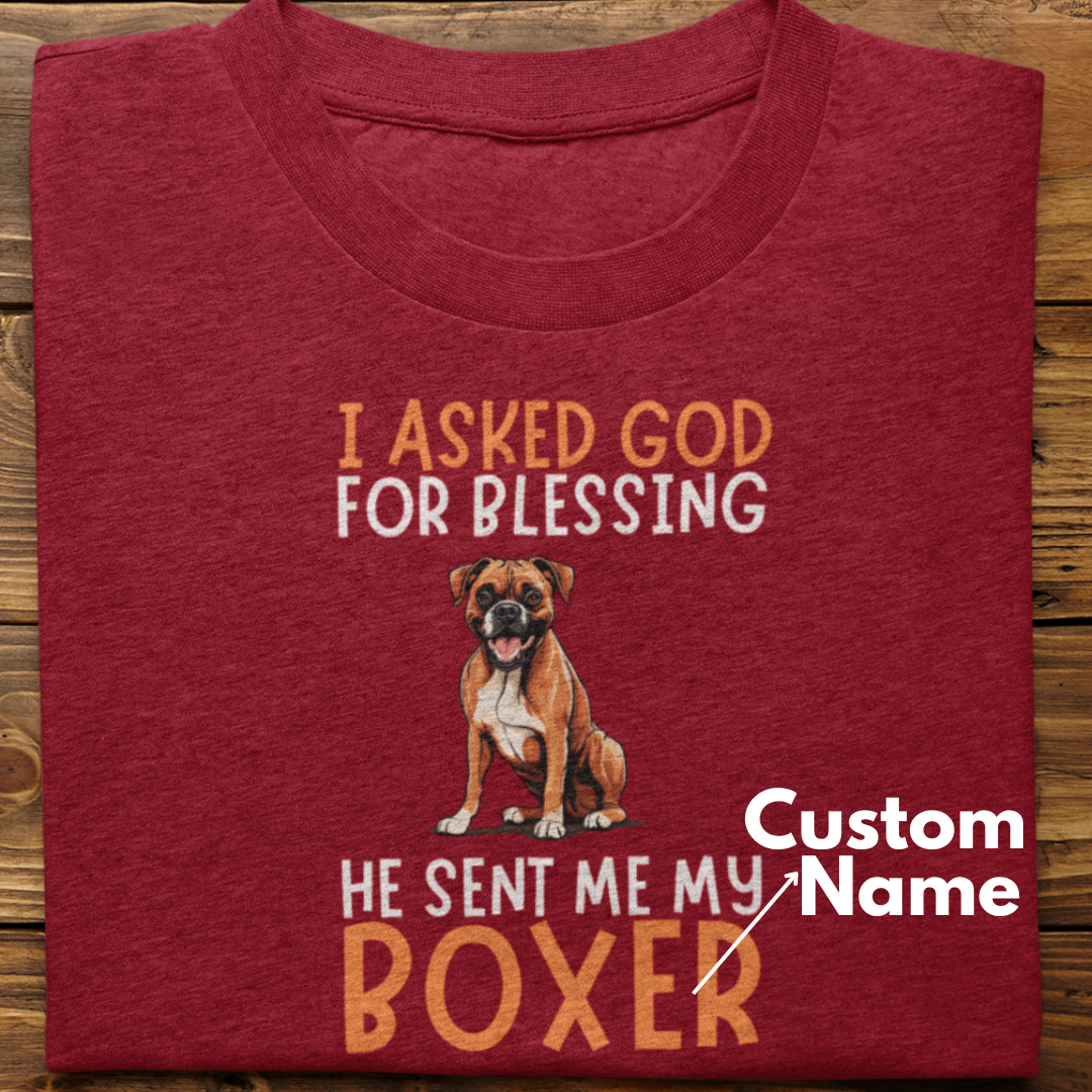 Boxer : I Asked God For Blessing Tshirt Unisex (Custom)