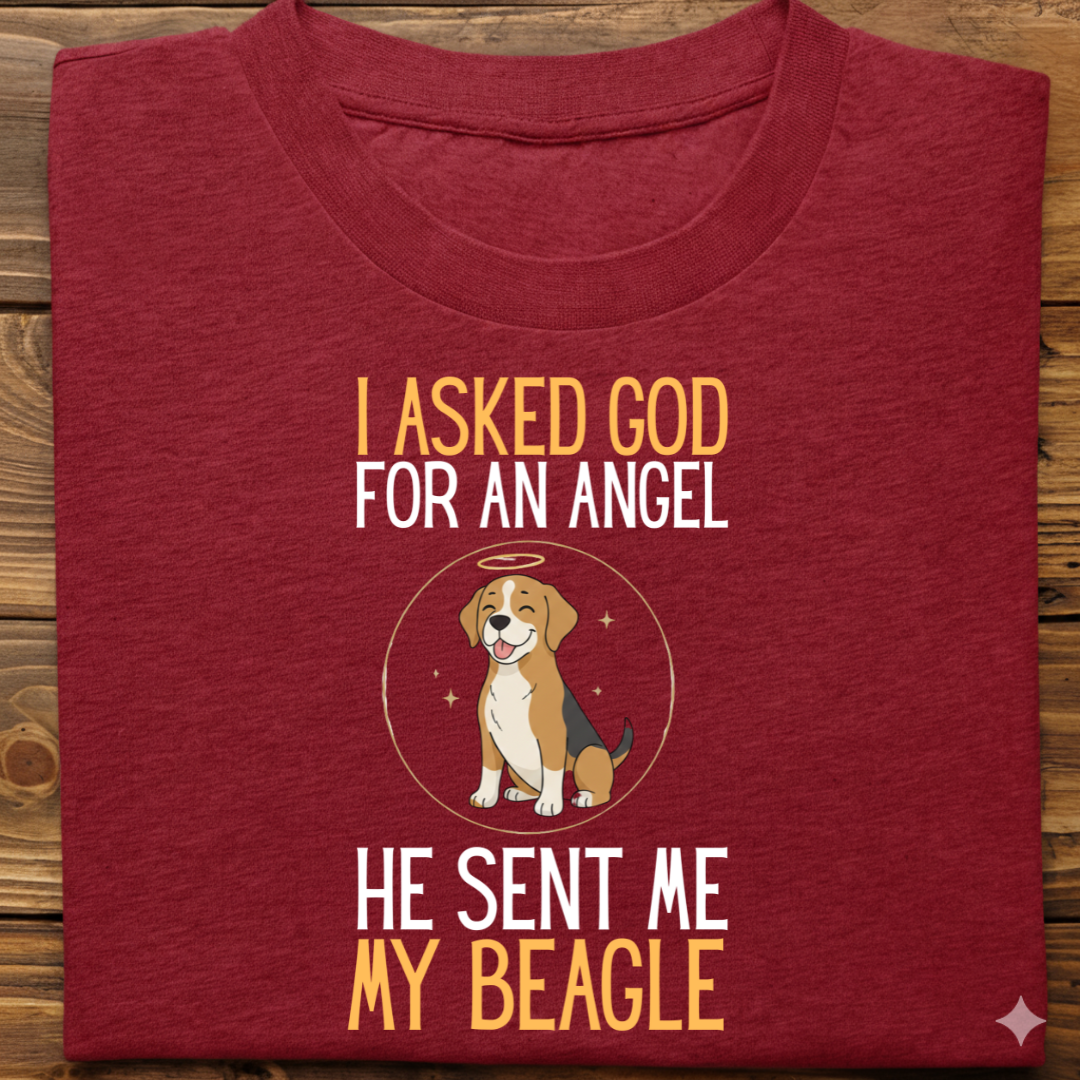 Beagle : I Asked God Angel Tshirt Unisex