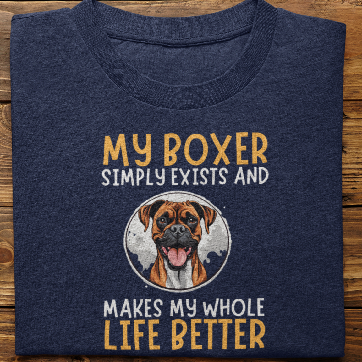 Boxer : My Boxer Simply Exists Tshirt Unisex