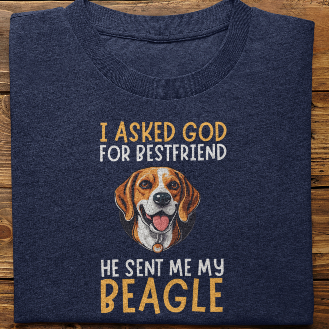 Beagle : I Asked God For Best Friend Tshirt Unisex