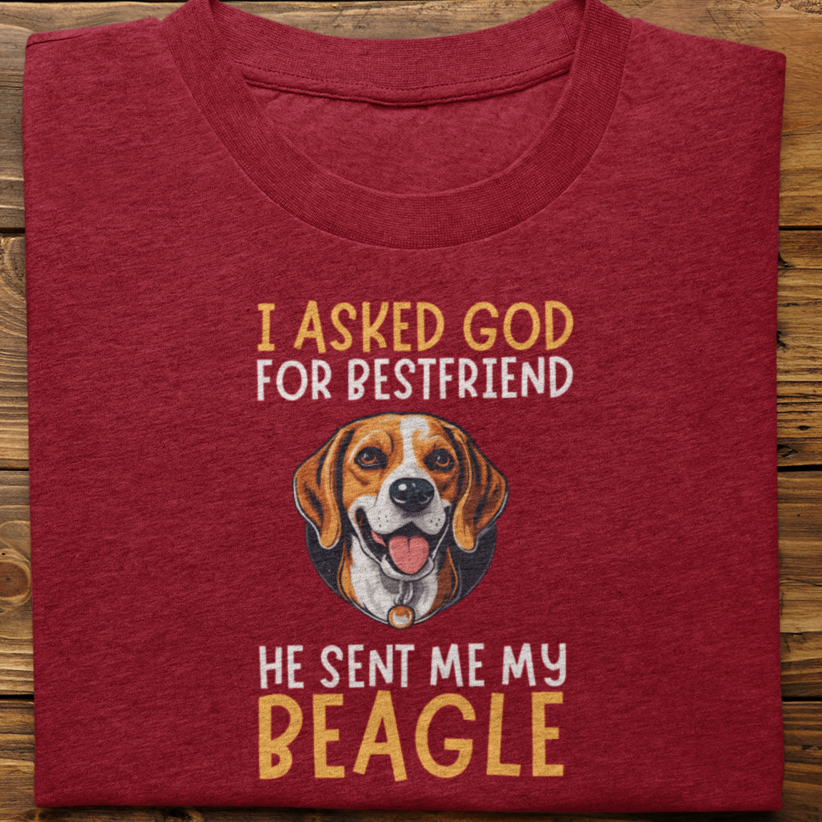 Beagle : I Asked God For Best Friend Tshirt Unisex