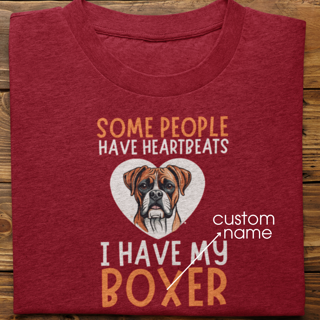 Boxer : Some People Have Heartbeats Tshirt Unisex