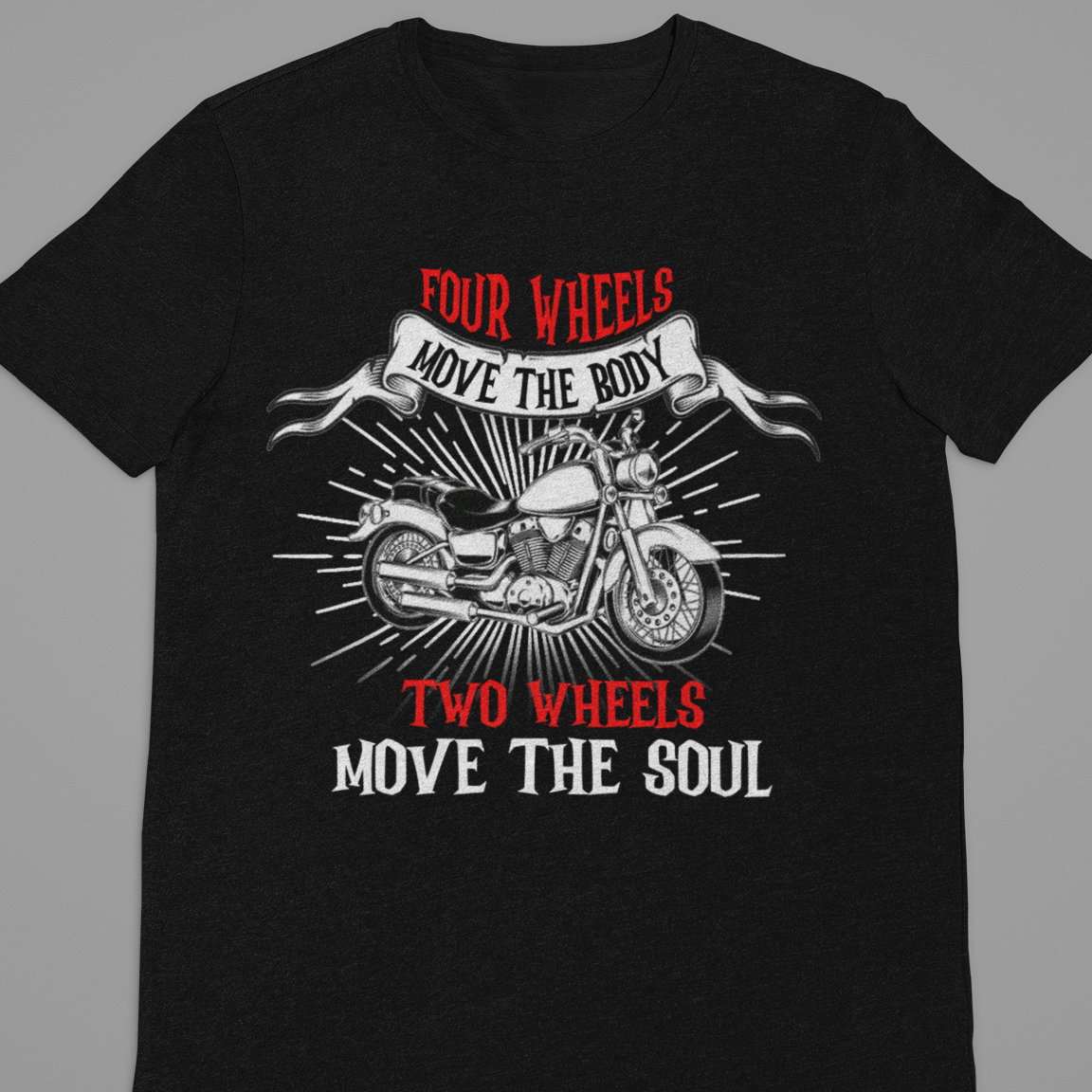 Biker : Four wheels Move The Body  Black Tshirt