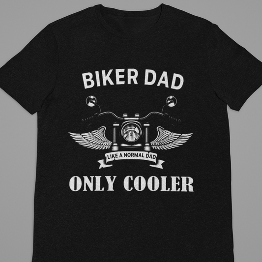 Biker : Biker Dad Like A Normal Dad Only Cooler  Black Tshirt