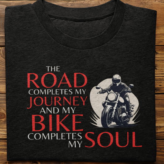 Biker : The Road Completes My Journey Tshirt Unisex