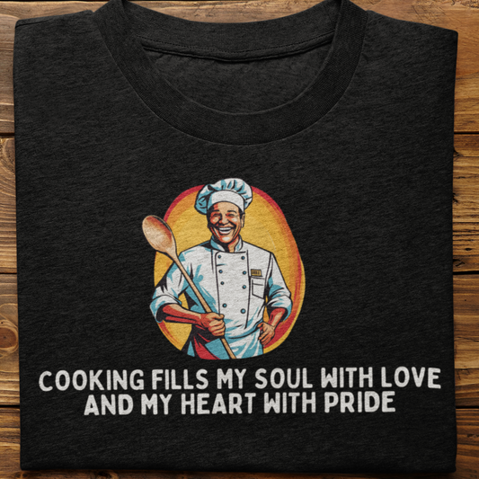 Chef : Cooking Fills My Soul With Love Tshirt unisex