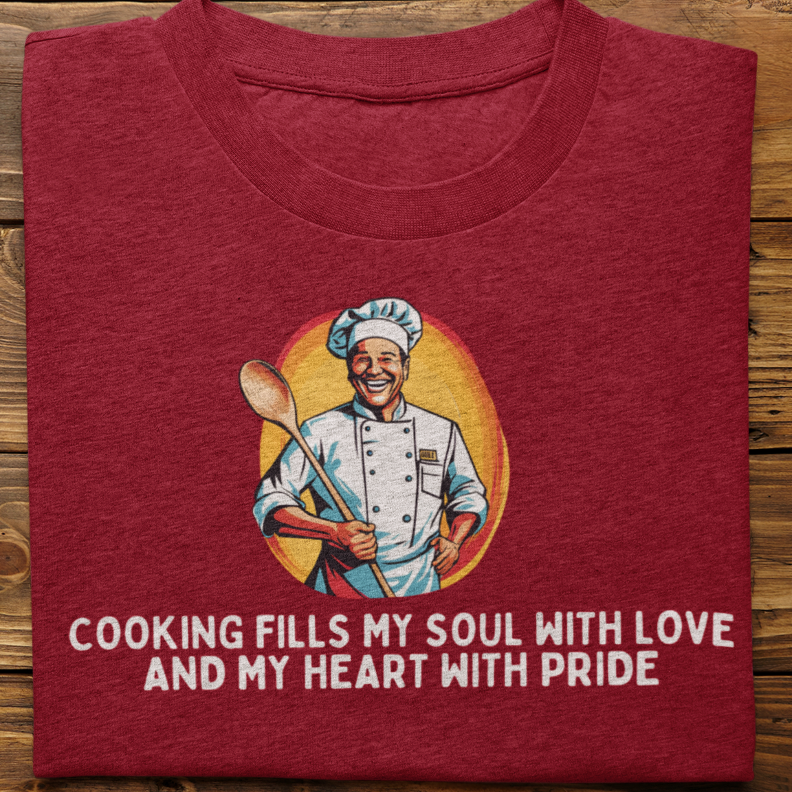 Chef : Cooking Fills My Soul With Love Tshirt unisex