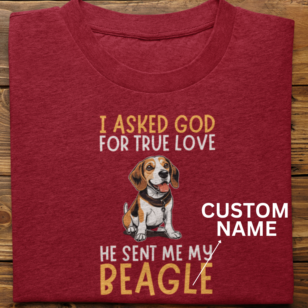 Beagle : I Asked God Custom Tshirt Unisex