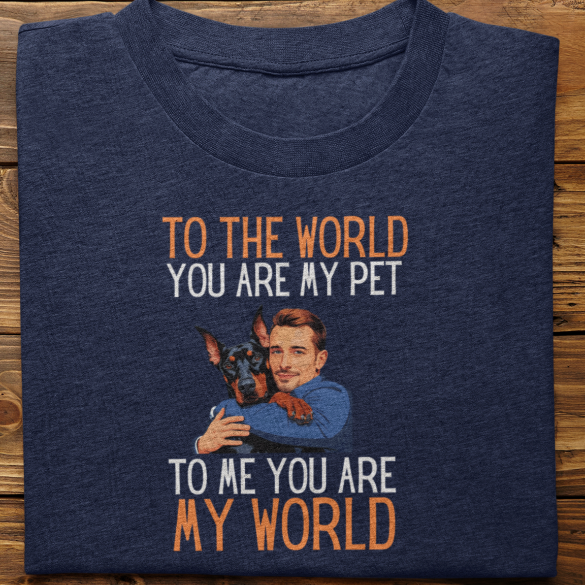 Doberman : To the World Hug Tshirt unisex(Male)