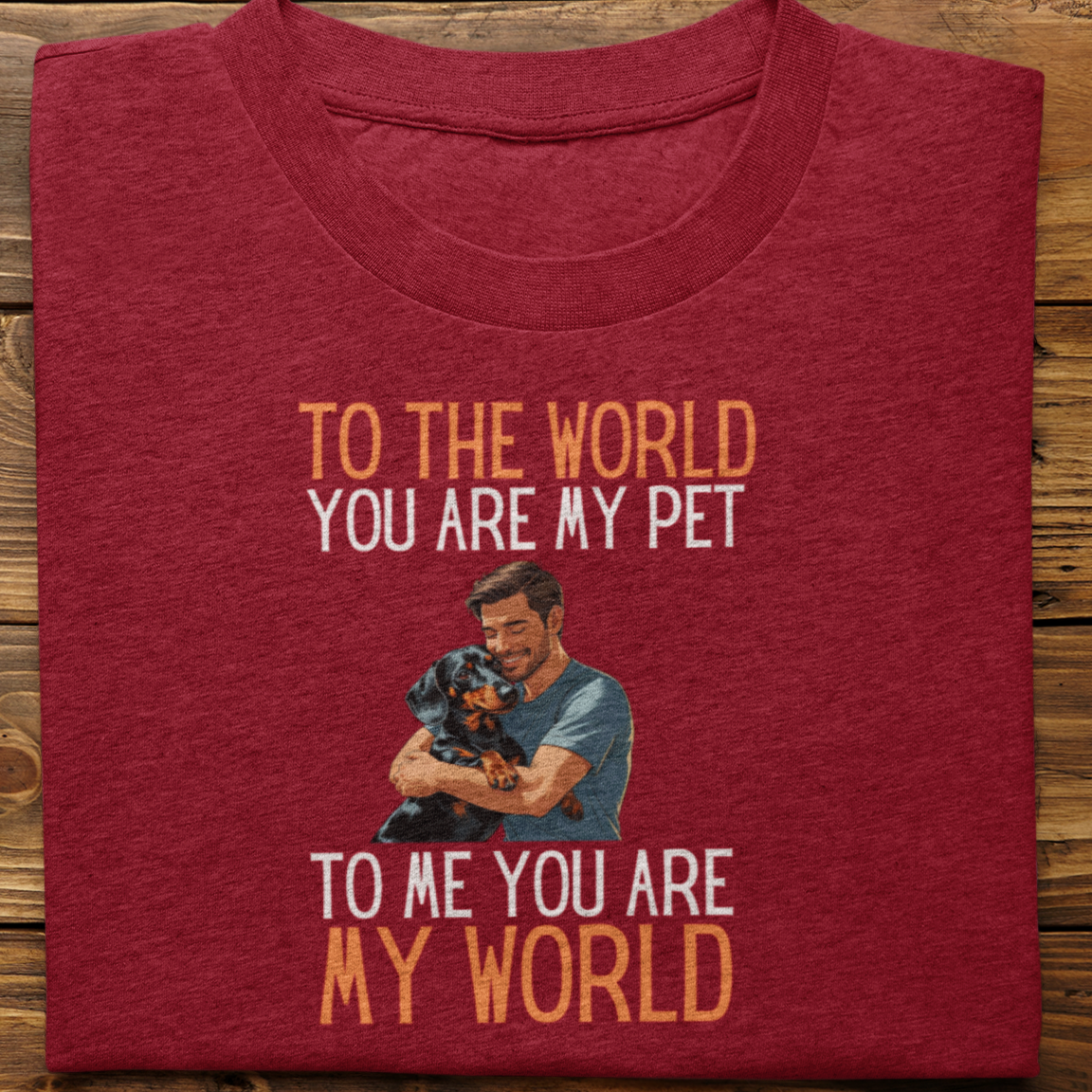 Dachshund : To the World Hug Tshirt unisex(Male)
