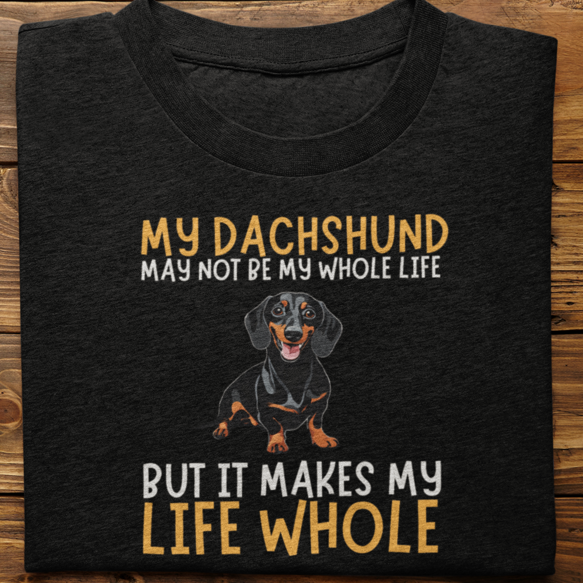 Dachshund : My Dachshund May Not Be Tshirt Unisex