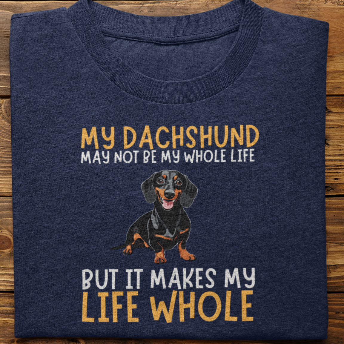 Dachshund : My Dachshund May Not Be Tshirt Unisex