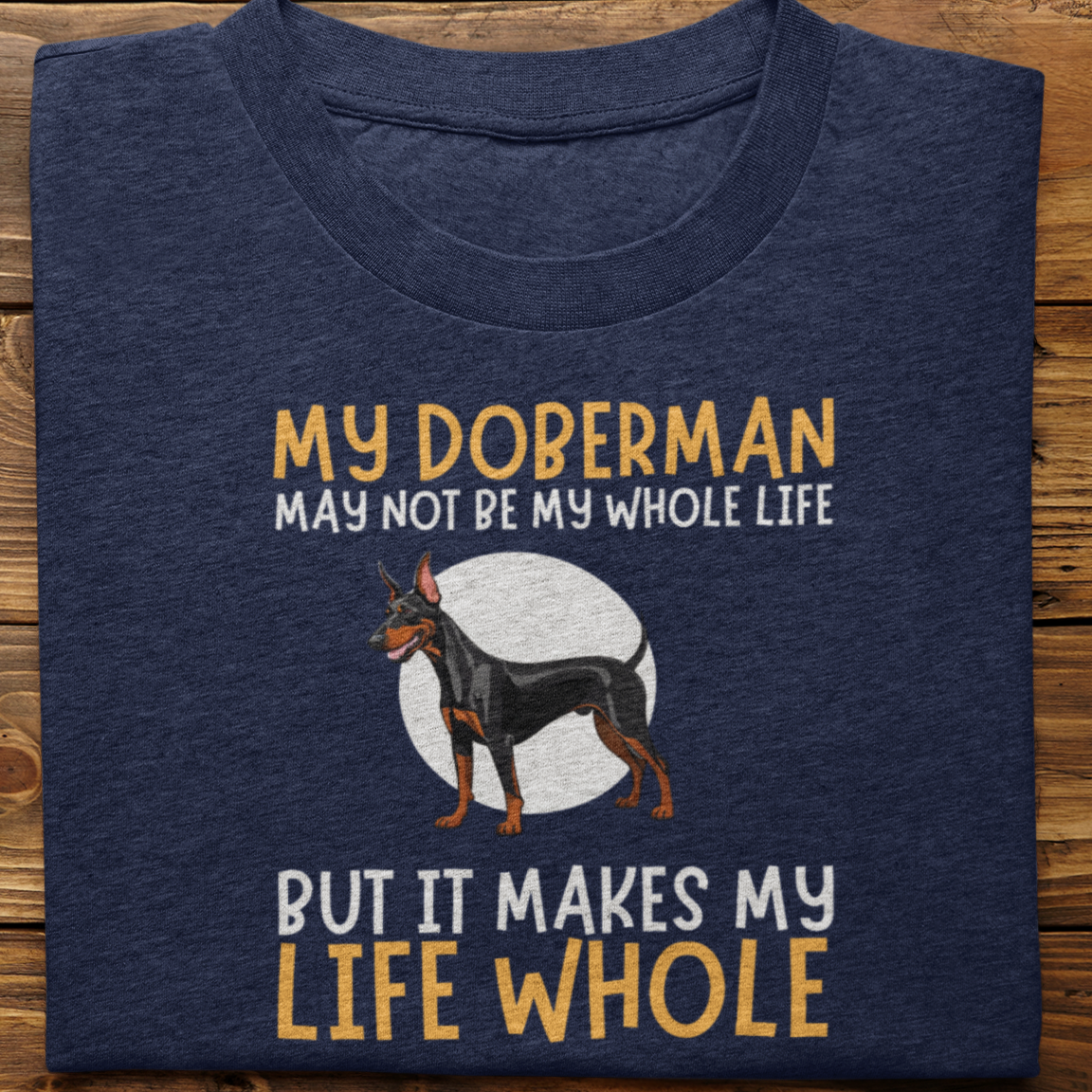 Doberman : My Doberman May Not Be Tshirt Unisex