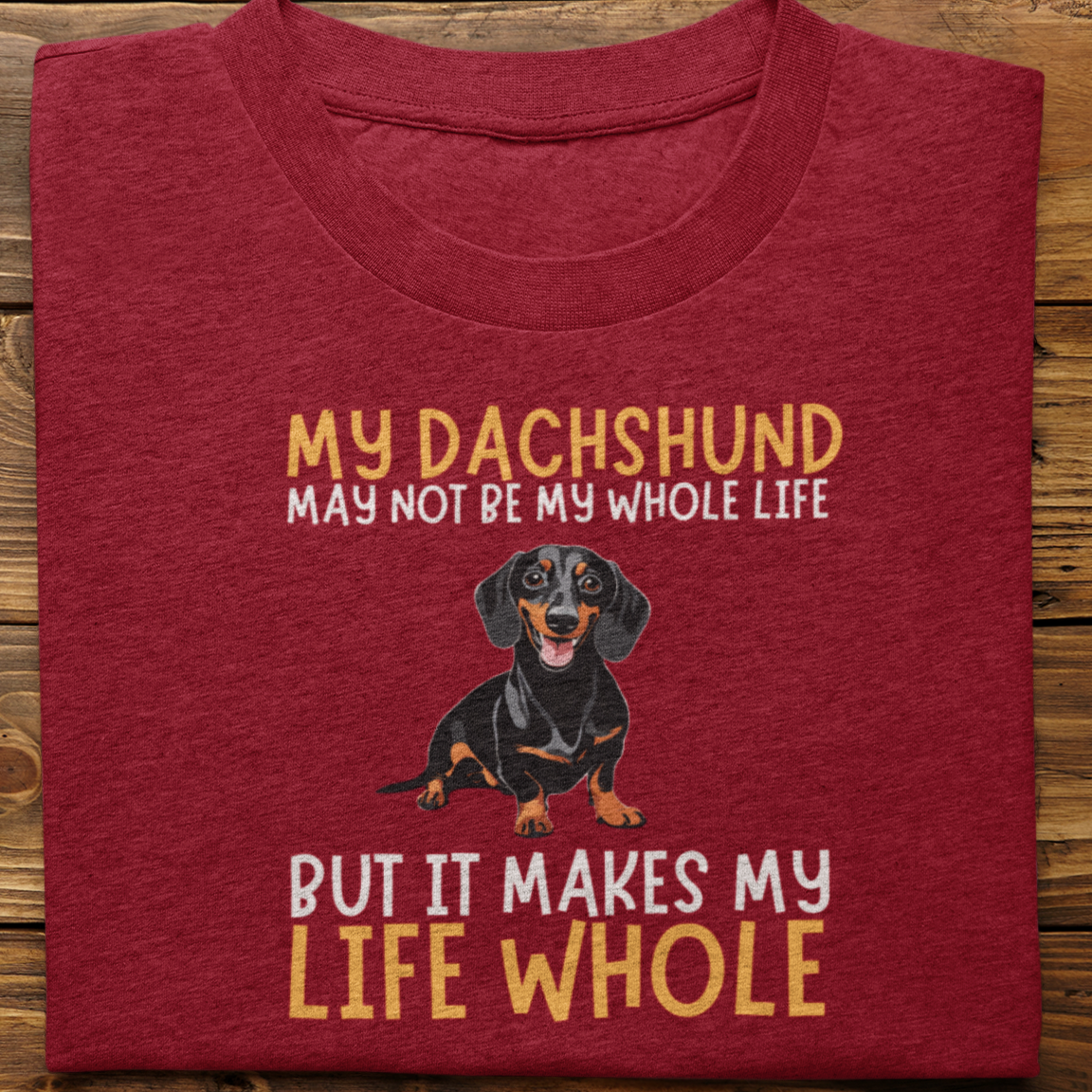 Dachshund : My Dachshund May Not Be Tshirt Unisex