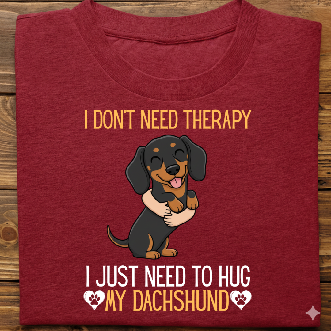 Dachshund : Therapy Hug Tshirt Unisex