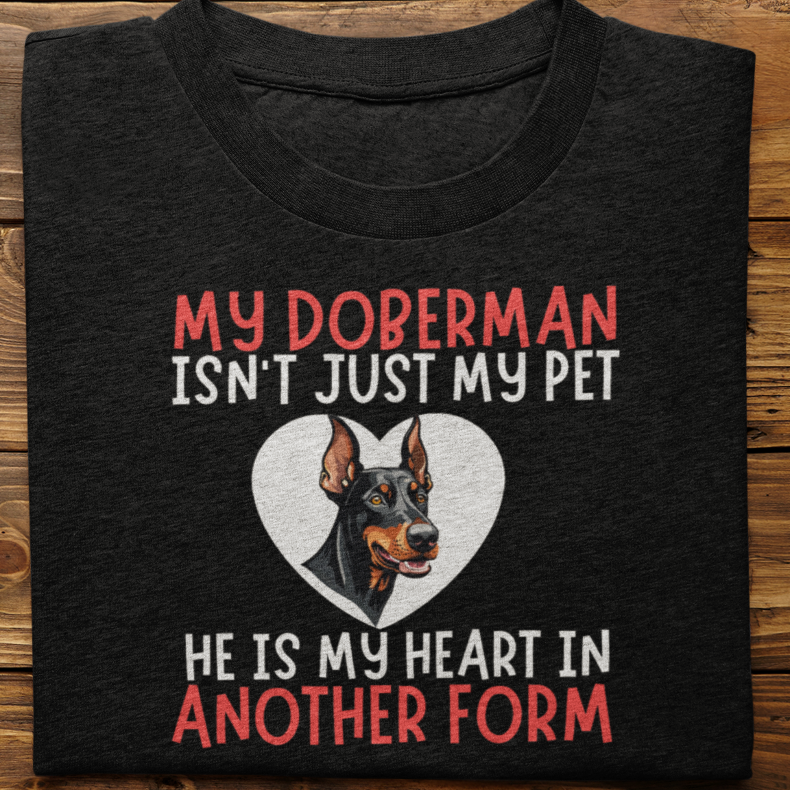 Doberman : My Doberman Isn't Just Tshirt Unisex(he)