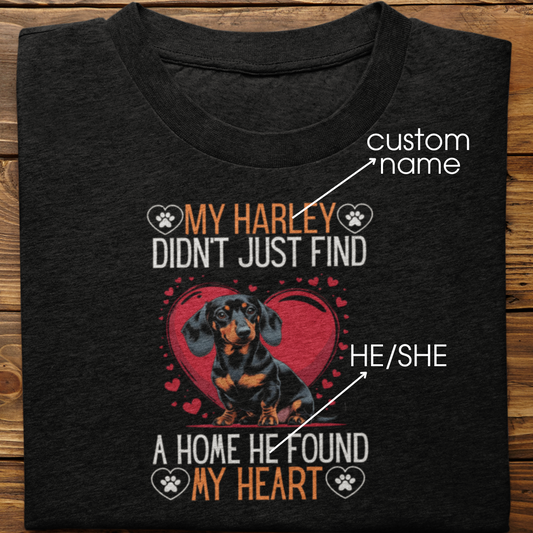 Dachshund : He Found My Heart Tshirt Unisex