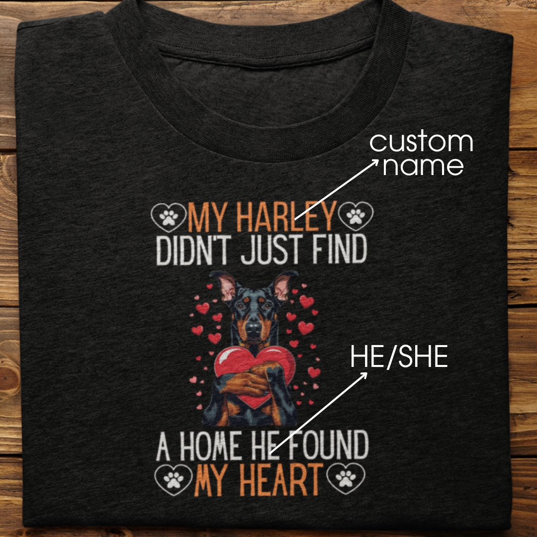 Doberman : He Found My Heart Tshirt Unisex