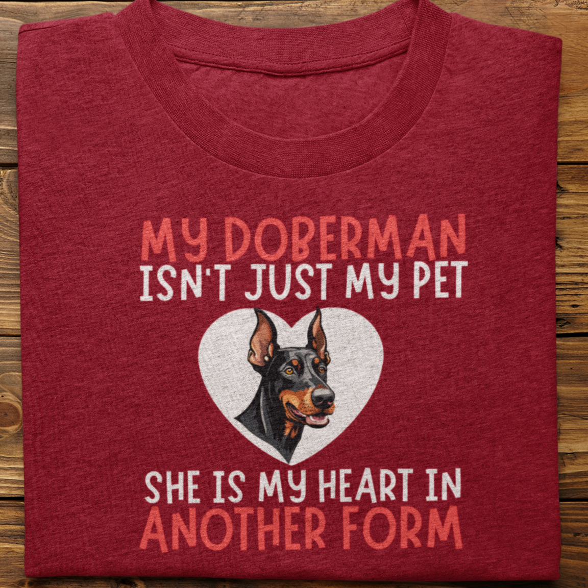 Doberman : My Doberman Isn't Just Tshirt Unisex(she)