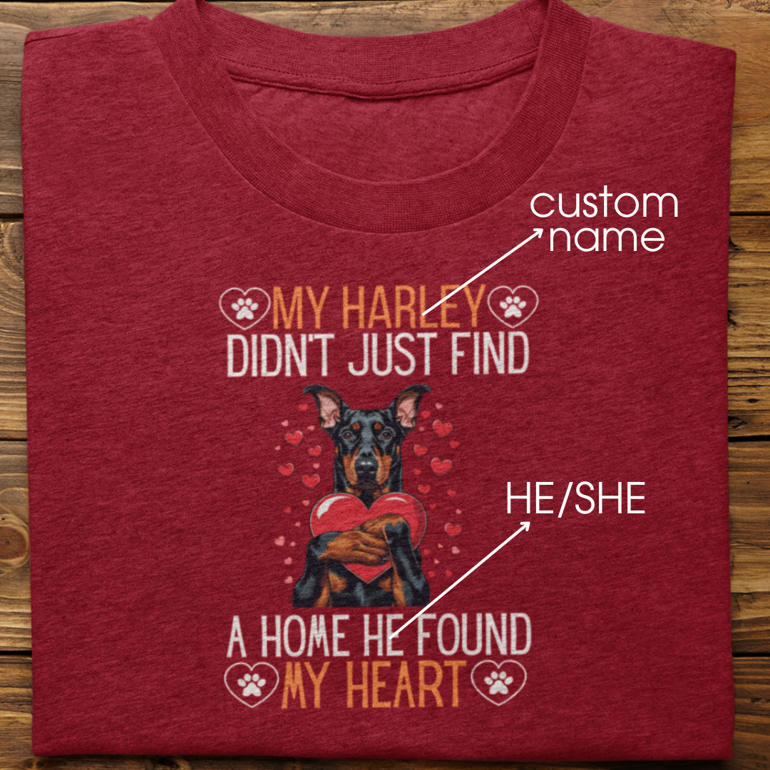 Doberman : He Found My Heart Tshirt Unisex