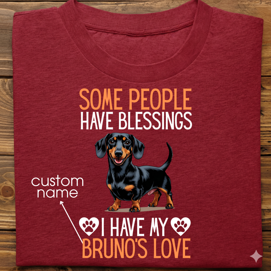 Dachshund : Some People Blessings Tshirt Unisex