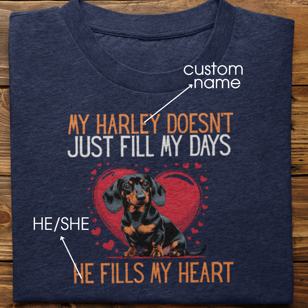 Dachshund : He Fills My Heart Tshirt Unisex