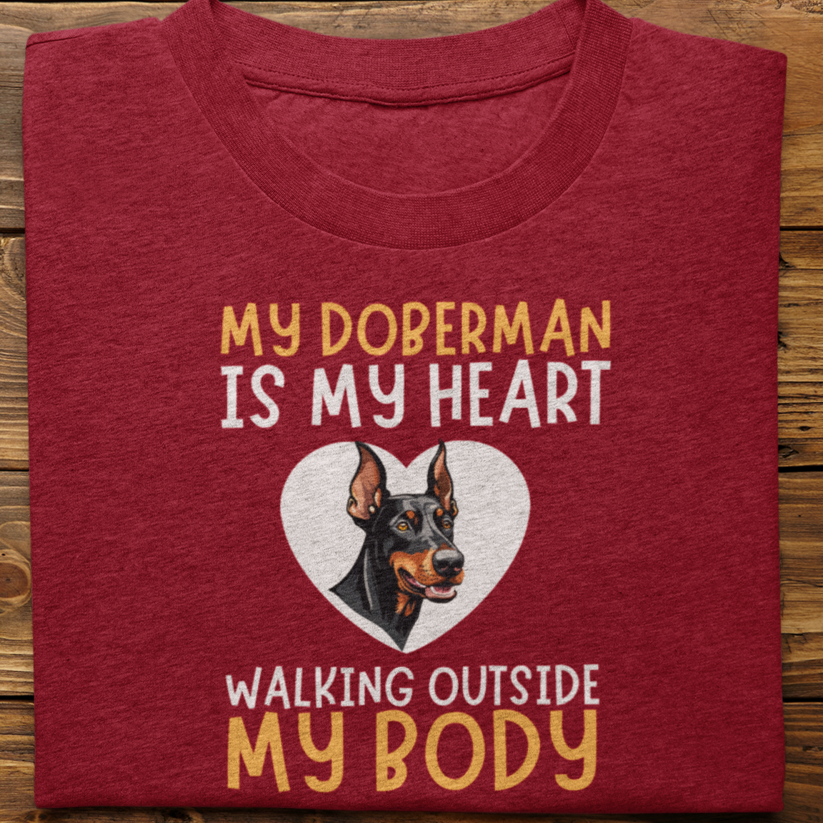 Doberman : My Doberman is My Heart unisex
