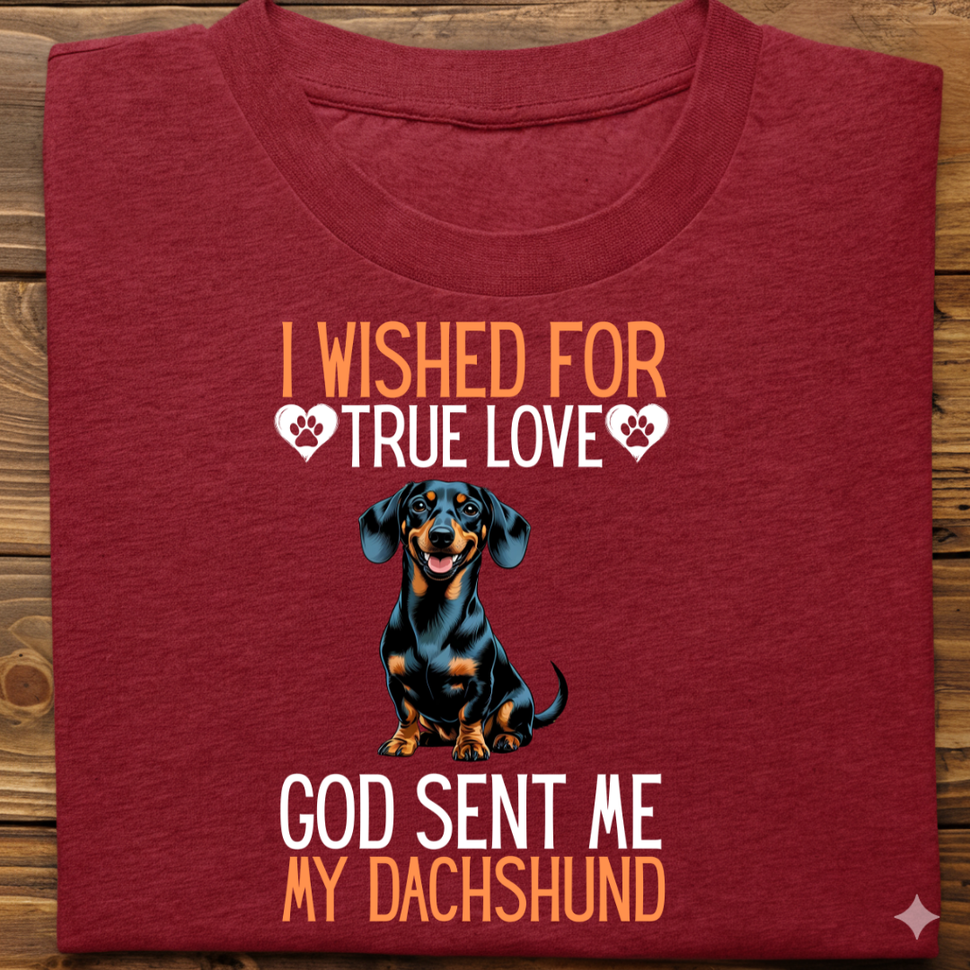 Dachshund : I Wished True Love Tshirt Unisex