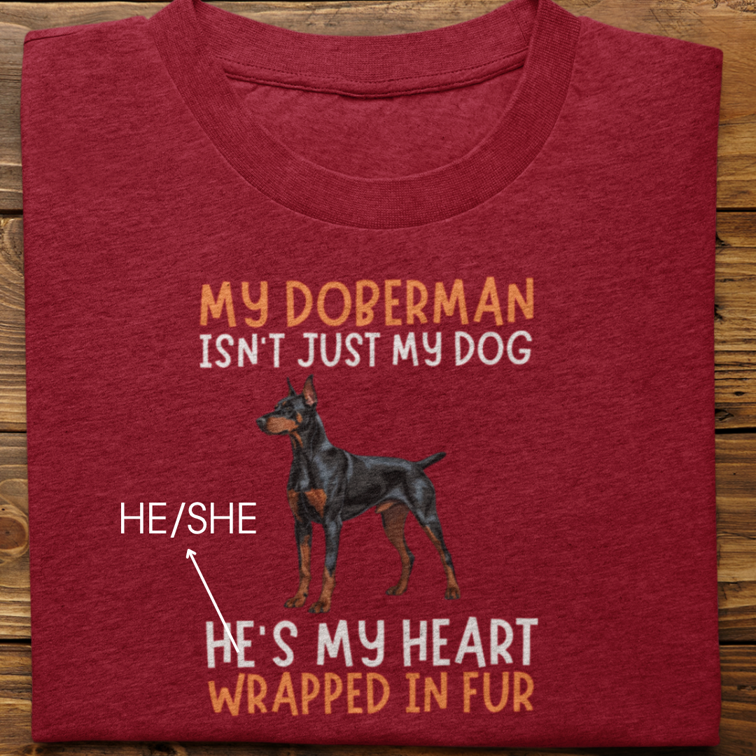 Doberman : My Doberman Isn't Just Tshirt Unisex