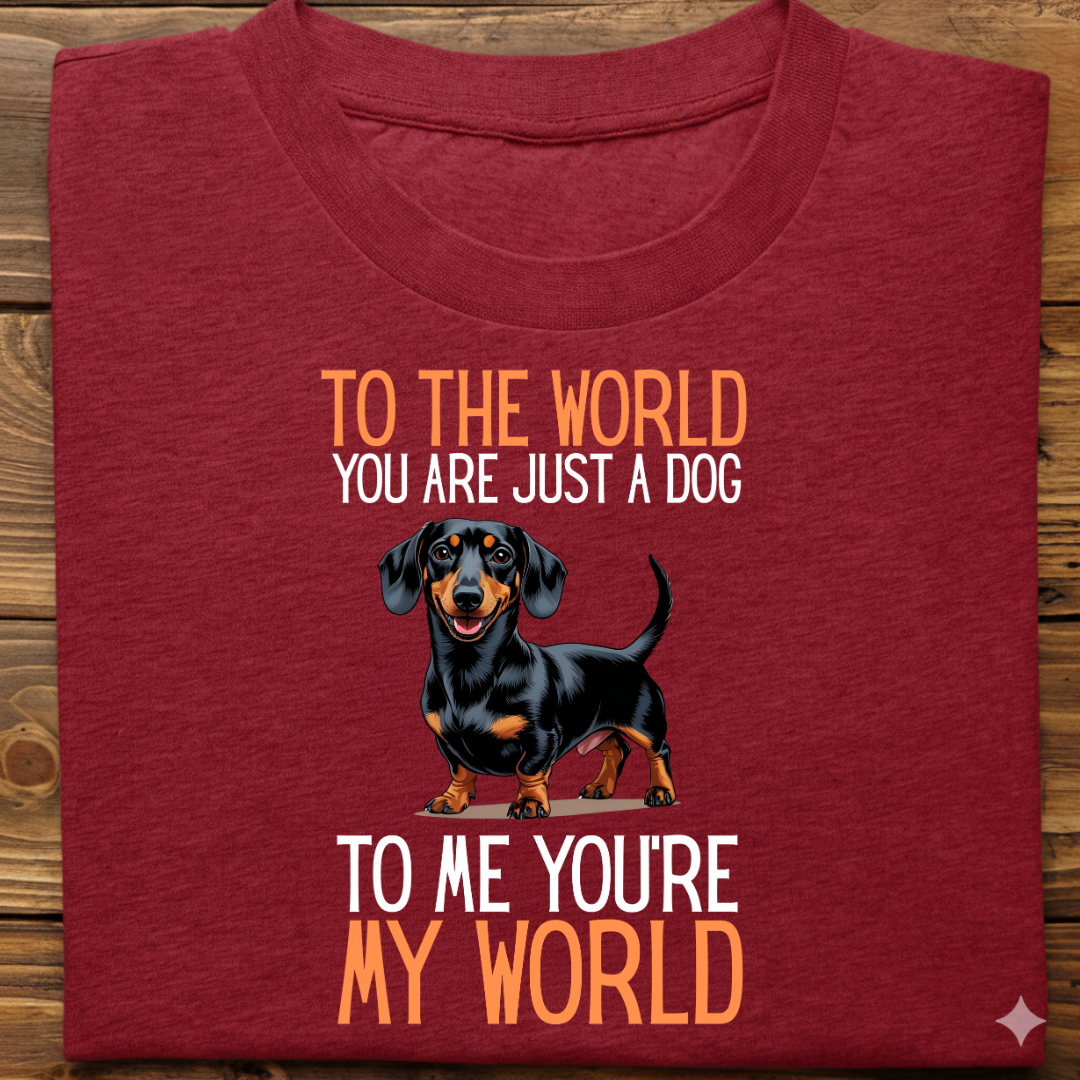 Dachshund : Just A Dog world Tshirt Unisex