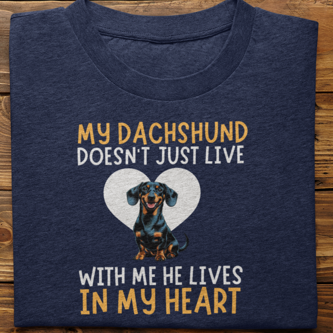 Dachshund : My Dachshund Doesn't Just Live (he)