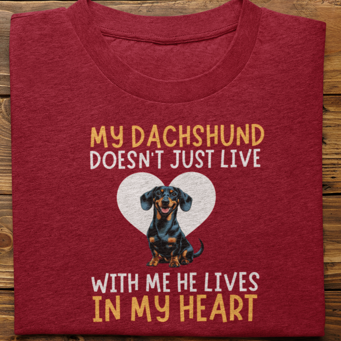 Dachshund : My Dachshund Doesn't Just Live (he)