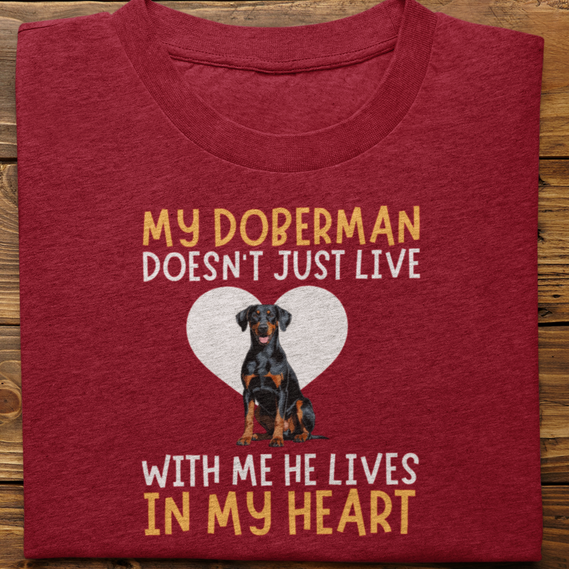 Doberman : My Doberman Doesn't Just Live Tshirt Unisex(He)