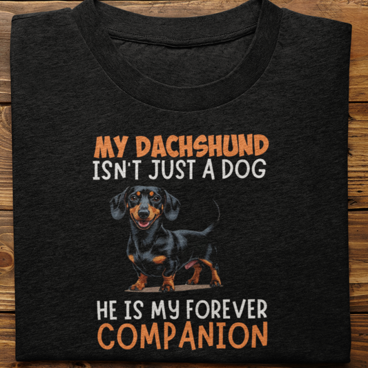 Dachshund : My Dachshund Isn't Just tshirt Unisex