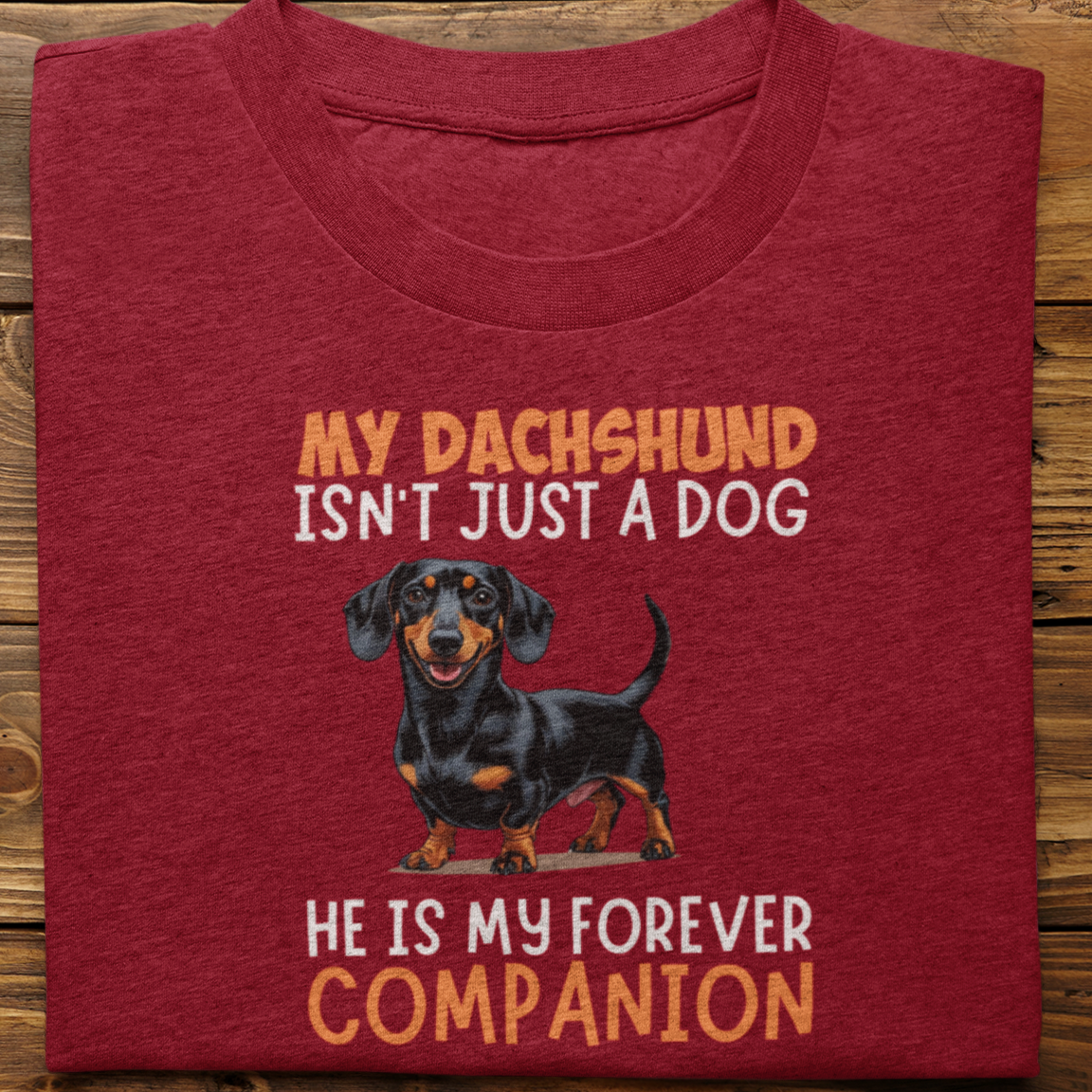 Dachshund : My Dachshund Isn't Just tshirt Unisex