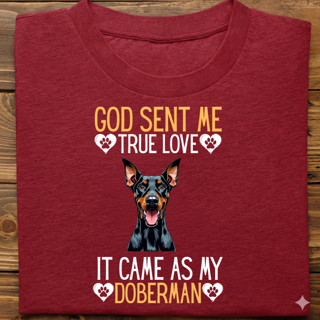Doberman : God Sent Me Tshirt Unisex