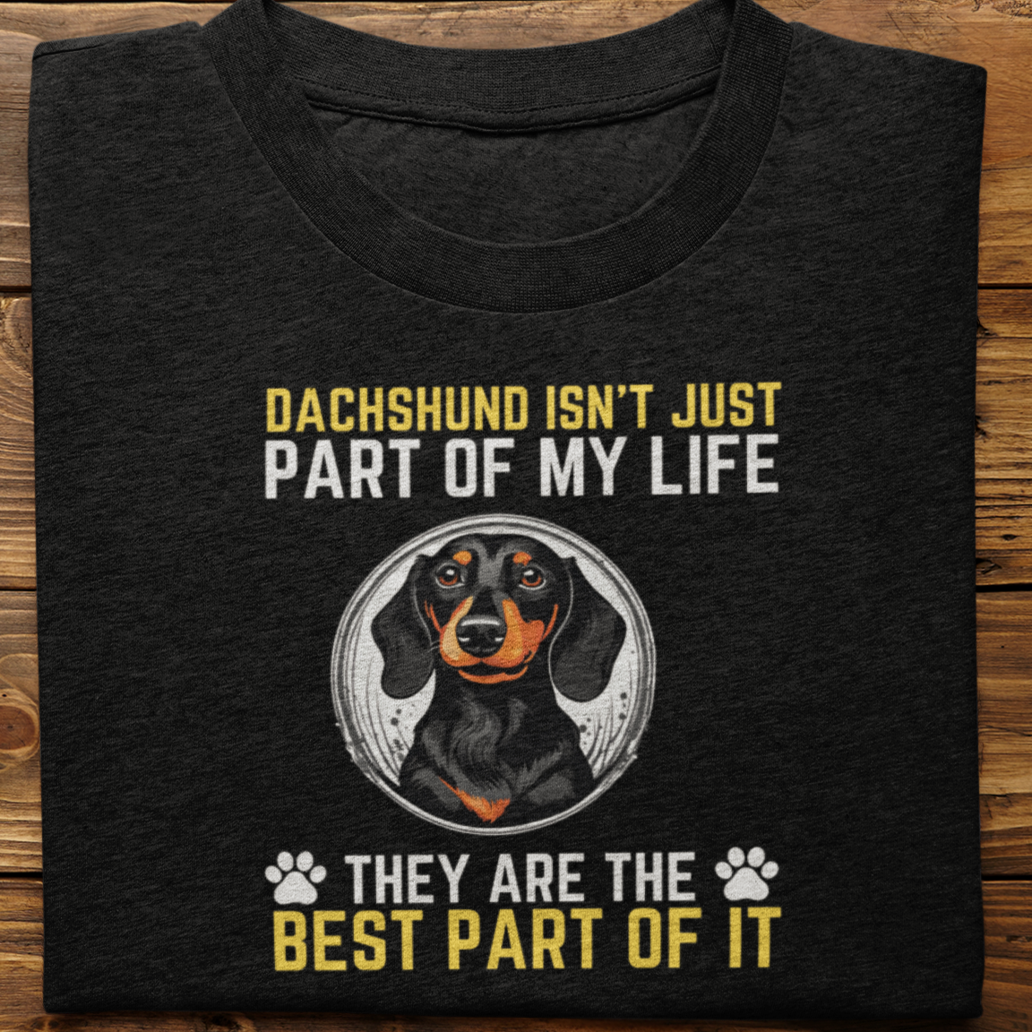 Dachshund : Dachshund isn't just Part Tshirt Unisex