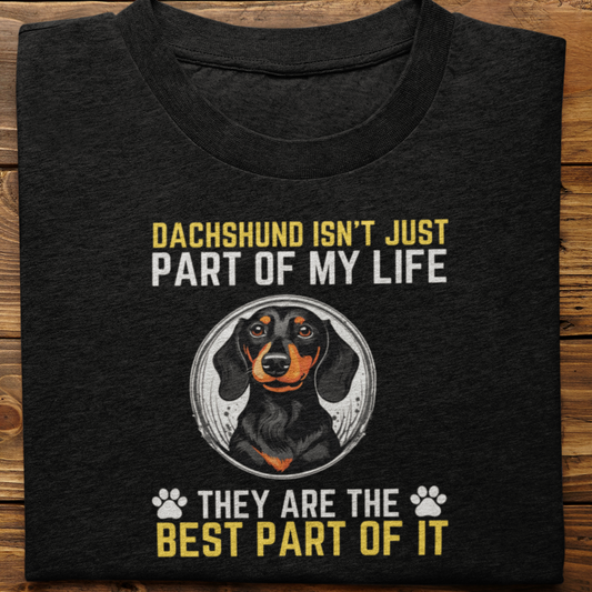 Dachshund : Dachshund isn't just Part Tshirt Unisex